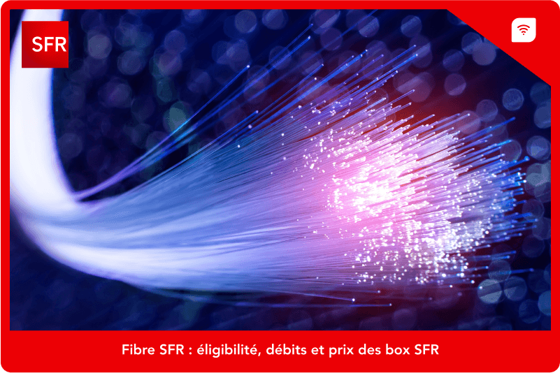 Fibre SFR : éligibilité, débits et prix des box SFR